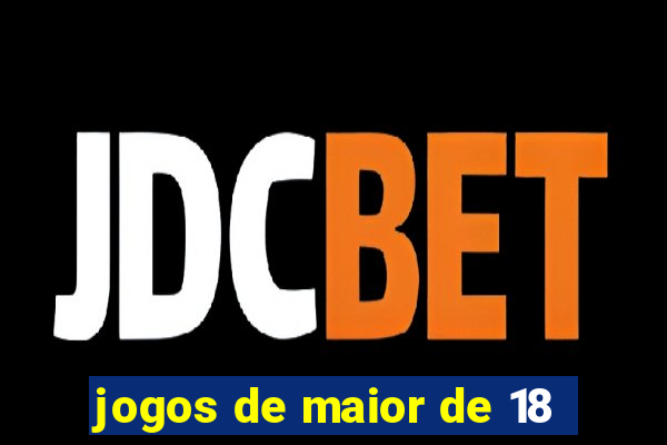 jogos de maior de 18